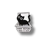 Pin Metálico Gatito Think Before You Click