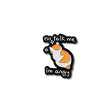 Pin Metálico Gato Enfadado No Talk Me