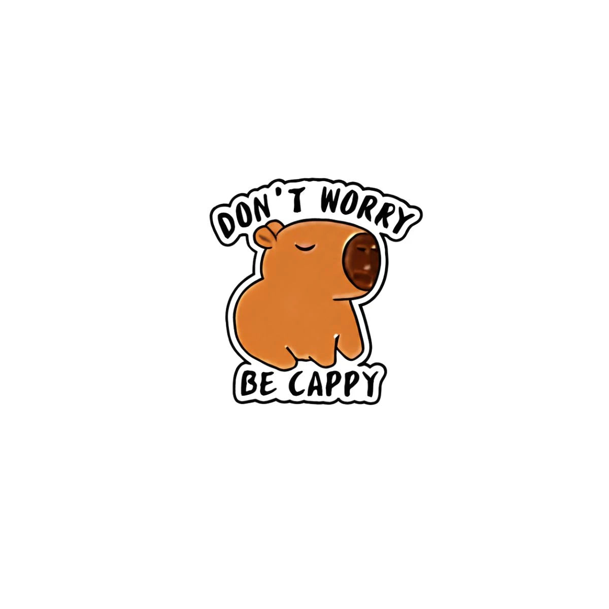 Pin Metálico Capibara Dont Worry Be Cappy
