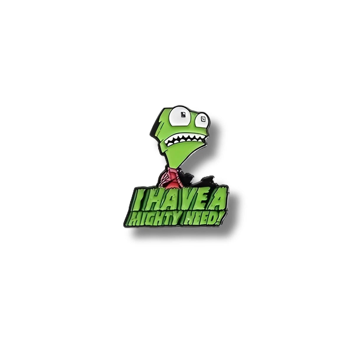 Pin Metálico Zim I Have a Mighty Need