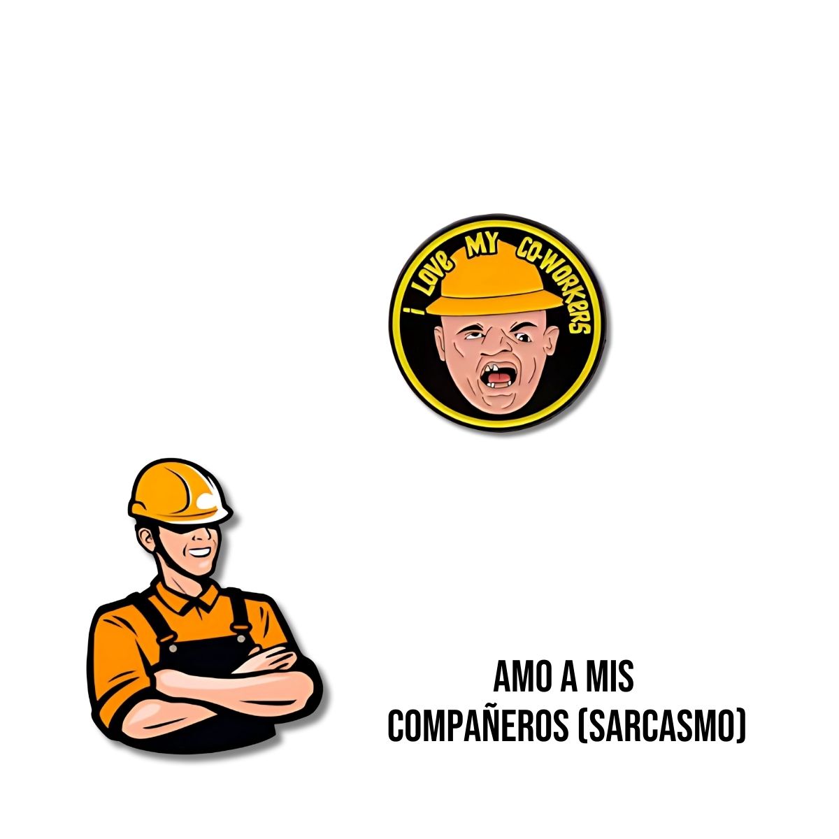 Pin Metálico Amo a Mis Compañeros (Sarcasmo)