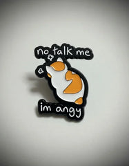Pin Metálico Gato Enfadado No Talk Me