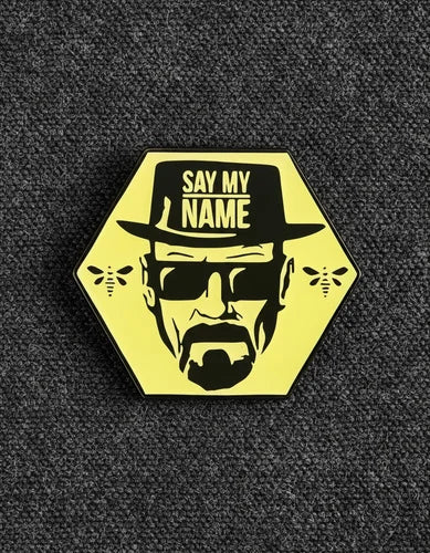 Pin Metálico Heisenberg Say My Name