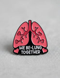 Pin Metálico Pulmones We Be Lung Together